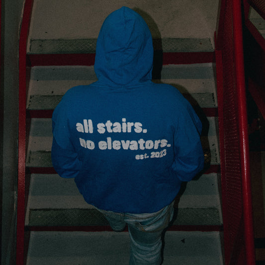 All Stairs No Elevators Royal Blue Hoodie