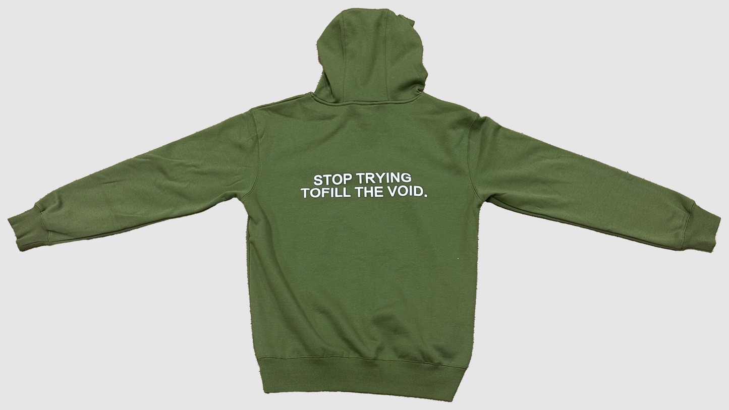 Stop Trying to Fill the Void Olive Hoodie